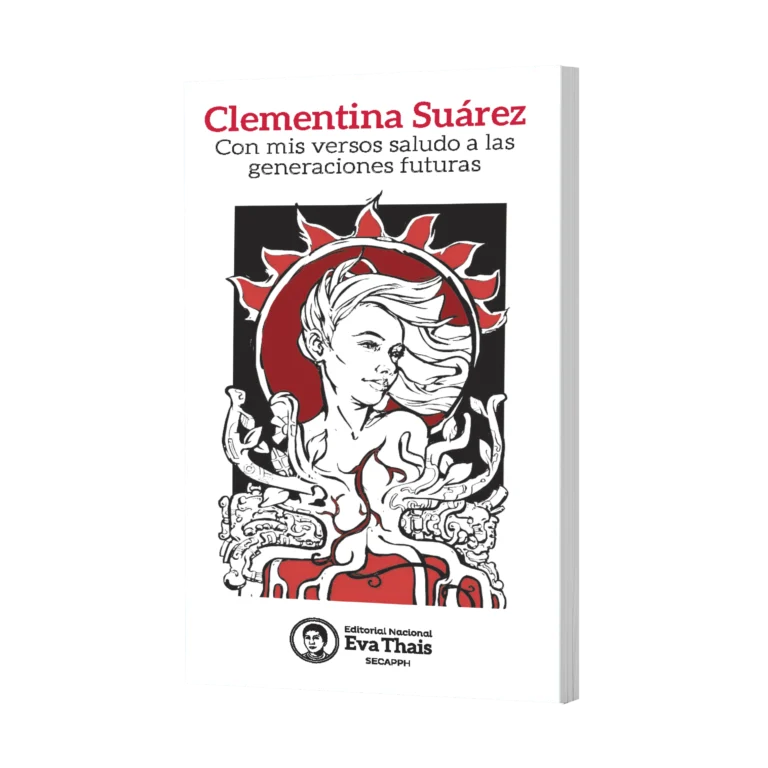 Clementina Suarez Con mis versos saludo a las generaciones futuras